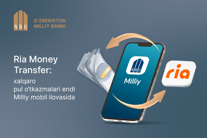 "O'zmilliybank" AJ RIA Money Transfer xalqaro pul o'tkazmalarini ishga tushirdi